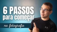 6 Passos Para Você Se Tornar Um Fotografo Profissional!